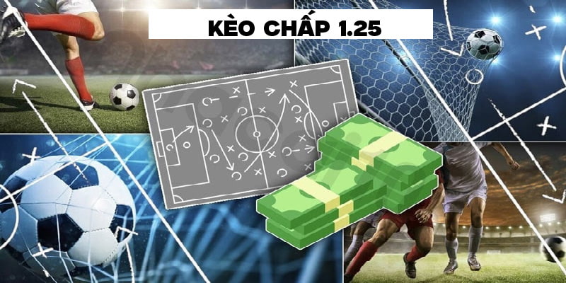 Kèo Chấp 1.25